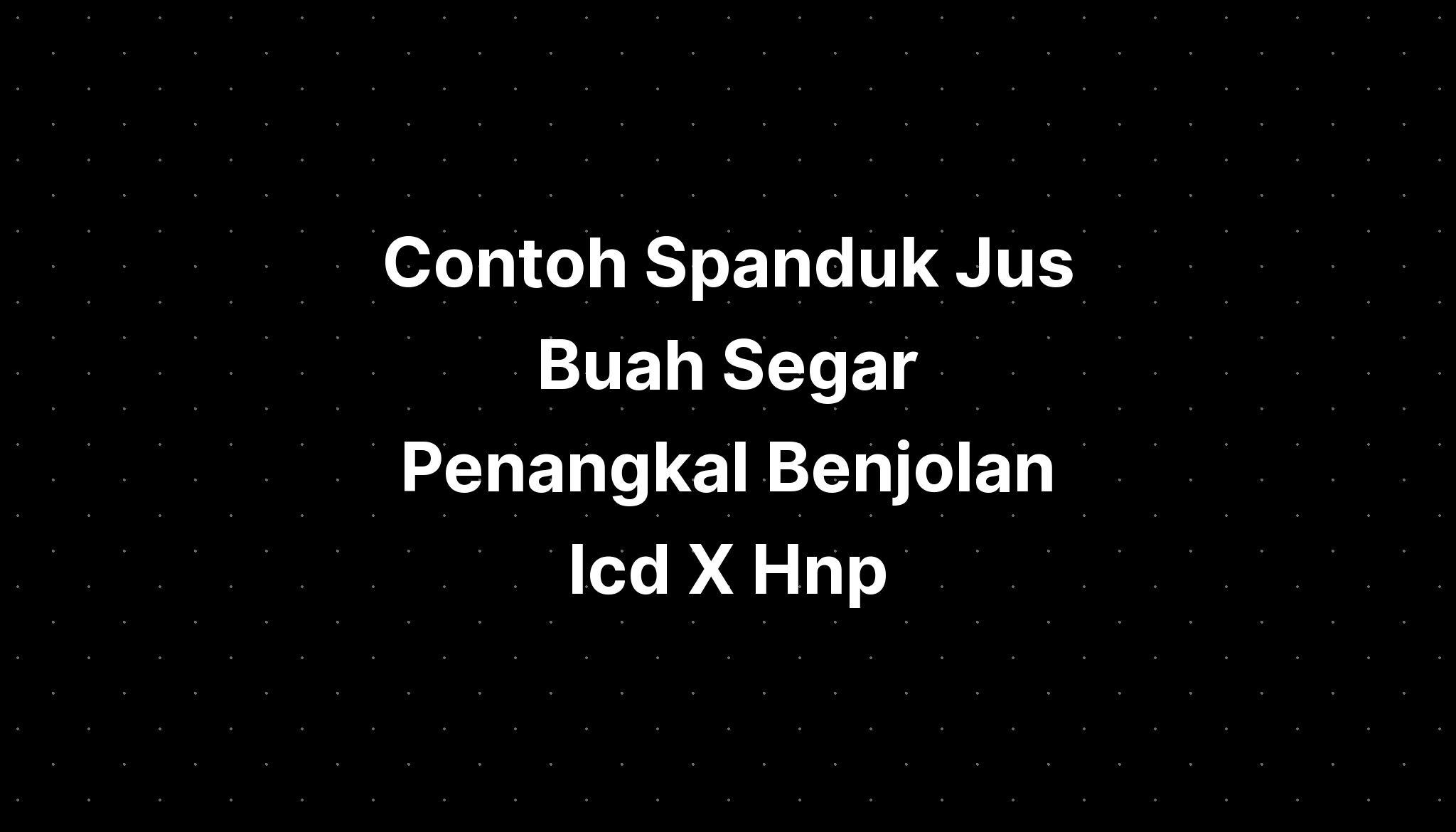 Contoh Spanduk Jus Buah Segar Penangkal Benjolan Pada Tangan Kanan